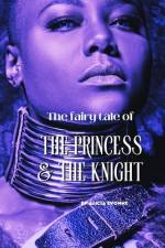 THE FAIRYTALE of THE PRINCESS & THE KNIGHT af Alicia Evonne