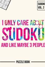 I Only Care About Sudoku And Like Maybe 3 People Puzzle Book Volume 2 af Andre Tobisch