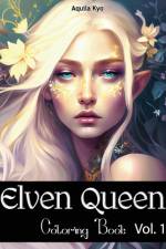 Elven Queen Coloring Book af Aquila Kyo