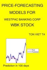 Price-Forecasting Models for Westpac Banking Corp WBK Stock af Ton Viet Ta