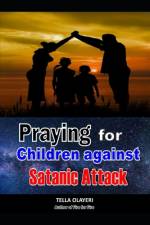 Praying For Children against Satanic Attack af Tella Olayeri