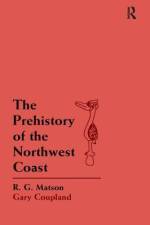 The Prehistory of the Northwest Coast af R G Matson