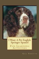 I Want A Pet English Springer Spaniel af Gail Forsyth