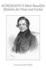 Schumann's Most Beautiful Melodies for Flute and Guitar af Mark Phillips