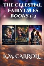 The Celestial Fairytales books 1-3 af K M Carroll
