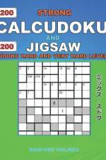 200 Strong Calcudoku and 200 Jigsaw Sudoku. Hard and very hard levels. af Basford Holmes