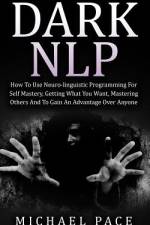Dark NLP af Michael Pace