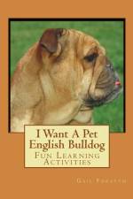 I Want A Pet English Bulldog af Gail Forsyth