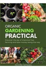 Organic Gardening Practical af Jennifer Schwarz