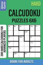 Hard Calcudoku Puzzles 6x6 Book for Adults af Alena Gurin