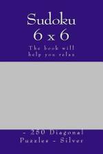 Sudoku 6 X 6 - 250 Diagonal Puzzles - Silver af Andrii Pitenko