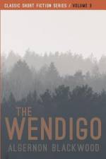 The Wendigo af Algernon Blackwood