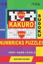 200 Kakuro sudoku and 200 Numbricks puzzles very hard levels. af Basford Holmes