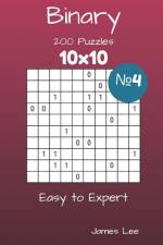 Binary Puzzles - 200 Easy to Expert 10x10 vol. 4 af James Lee