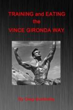 Training and Eating the Vince Gironda Way af Greg Sushinsky