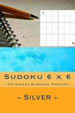Sudoku 6 X 6 - 250 Hikaku Diagonal Puzzles - Silver af Andrii Pitenko