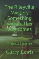 The Rileyville Mystery Something wicked this way comes af Garry Lewis
