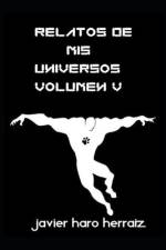 Relatos de MIS Universos Volumen V af Javier Haro Herraiz