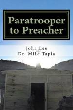 Paratrooper to Preacher af Mike Tapia