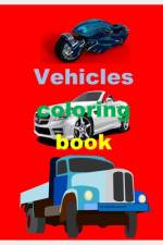 vehicles Coloring Book for kids age 3-9 (cars, trucks, motorbikes, trains, bus for paint) af Valentin Lencina
