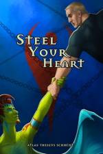 Steel Your Heart af Atlas Theseus Schmidt