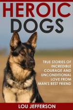 Heroic Dogs af Lou Jefferson
