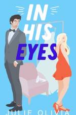 In His Eyes af Julie Olivia