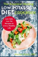 The Essential Healing Low Potassium Diet Cookbook af Martina Giokos Rdn