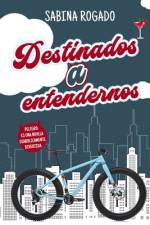 Destinados a Entendernos af Sabina Rogado