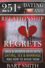 251+ Dating & Relationship Regrets Men & Women Have About Dating, Sex & Marriage af Bart Smith