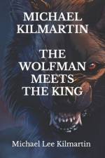 Michael Kilmartin the Wolf Man Meets the King af Michael Lee Kilmartin