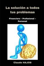 La Solución a Todos Tus Problemas af Claude Hajos