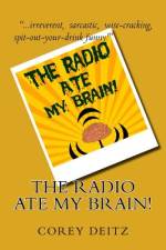The Radio Ate My Brain af Corey Deitz