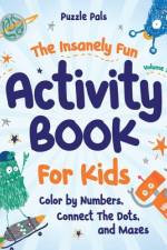The Insanely Fun Activity Book For Kids af Bryce Ross