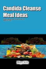 Candida Cleanse Meal Ideas af Maya Arlo