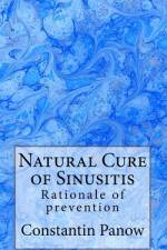 Natural Cure of Sinusitis af Constantin Panow