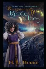 Daughter of Sun, Bride of Ice af H L Burke