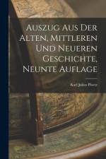 Auszug aus der alten, mittleren und neueren Geschichte, Neunte Auflage