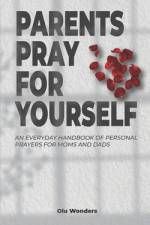 Parents Pray for Yourself af Olu Wonders