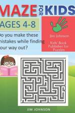 MAZE FOR KIDS AGES 4-8 Do you make these mistakes while finding your way out? af Jim Johnson