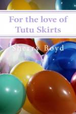For the love of Tutu Skirts af Sherry Boyd