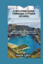 A Walking Guide through Cayman Islands af Inaya Grey