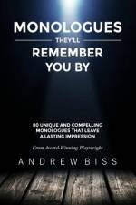 Monologues They'll Remember You By af Andrew Biss