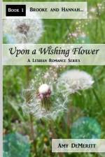 Upon a Wishing Flower af Amy Demeritt