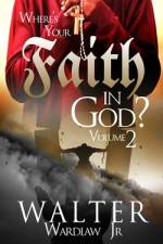 Where's Your Faith in God? Volume 2 af Walter Wardlaw