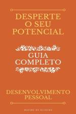 Desperte O Seu Potencial - Guia Completo sobre o Desenvolvimento Pessoal af Maxime Oliveira