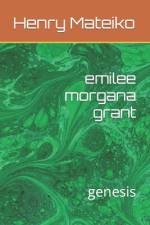 emilee morgana grant af Henry Mateiko