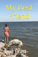 My Best Friend af Jami Frasl