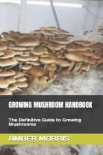 Growing Mushroom Handbook af Amber Morris