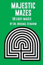 Majestic Mazes af Michael Stachiw
